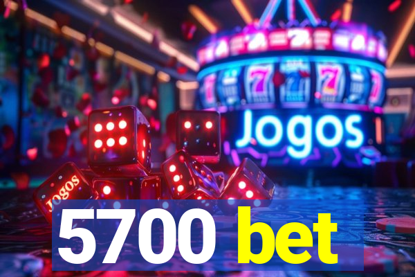 5700 bet
